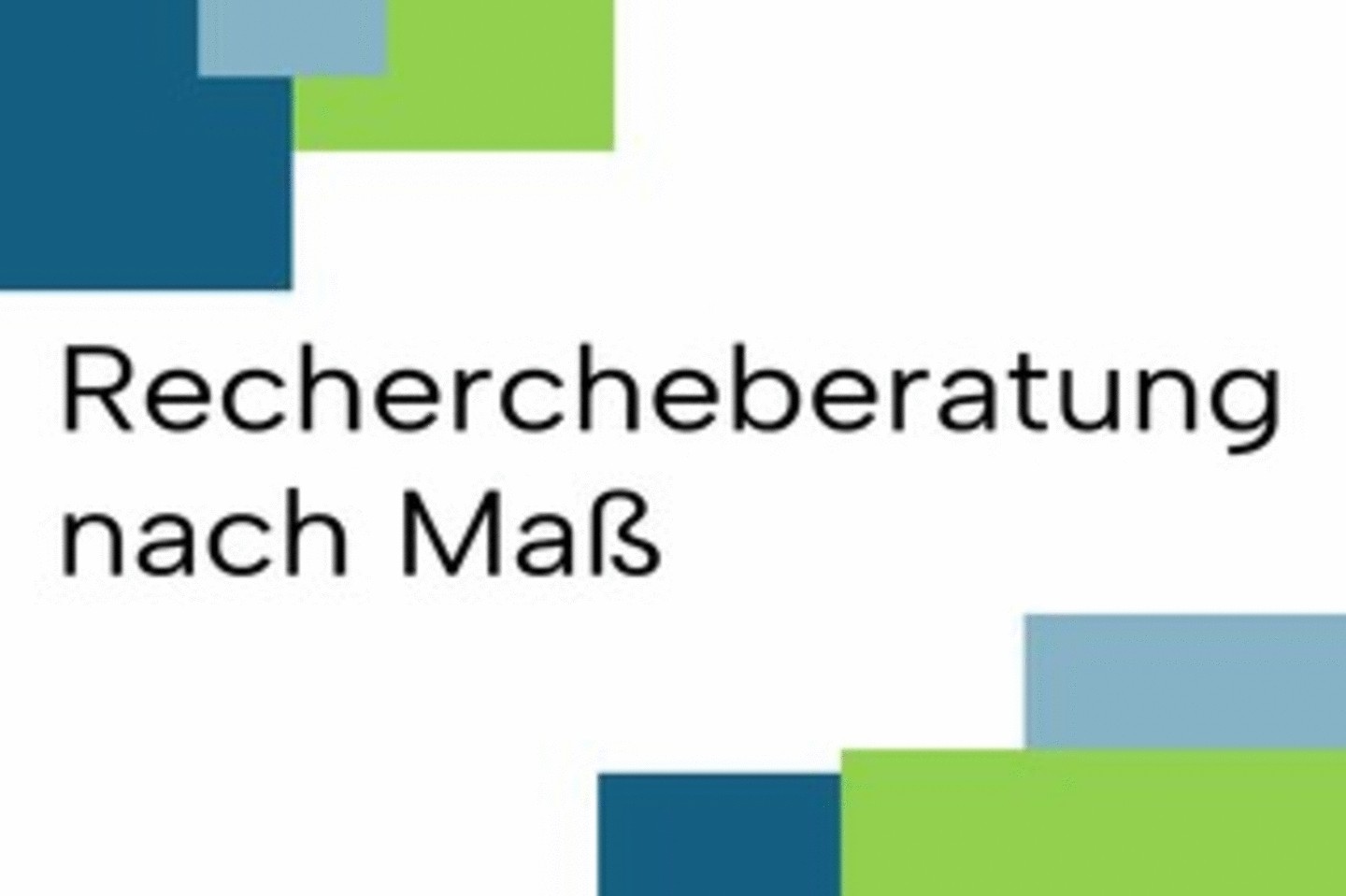 Rechercheberatung nach Maß